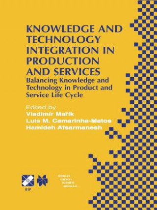 Kniha Knowledge and Technology Integration in Production and Services Hamideh Afsarmanesh
