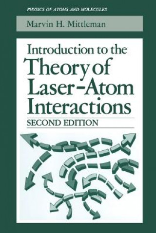 Kniha Introduction to the Theory of Laser-Atom Interactions Marvin H. Mittleman