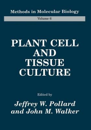 Книга Plant Cell and Tissue Culture Jeffrey W. Pollard