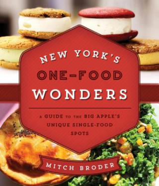 Buch New York's One-Food Wonders Mitch Broder