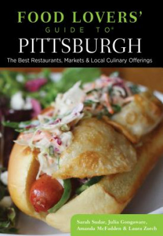 Carte Food Lovers' Guide to (R) Pittsburgh Sarah Sudar