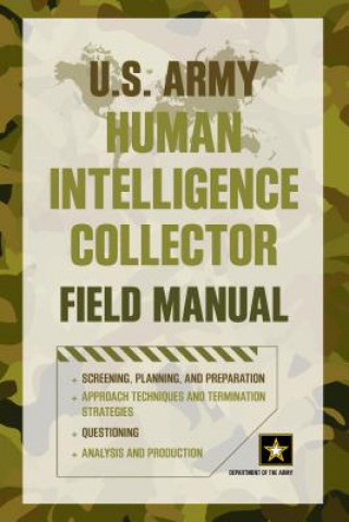 Carte U.S. Army Human Intelligence Collector Field Manual Department of the Army