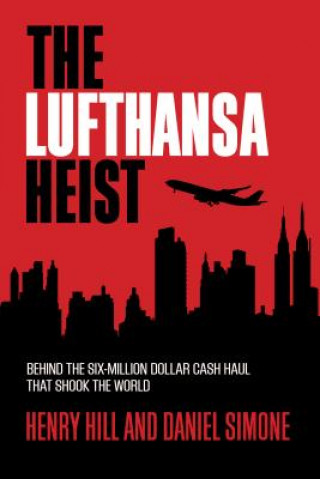 Kniha Lufthansa Heist Daniel Simone