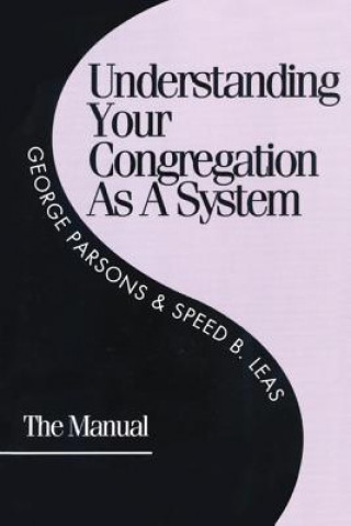 Kniha Understanding Your Congregation as a System George D. Parsons