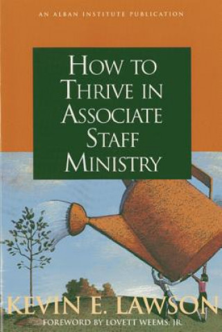 Kniha How to Thrive in Associate Staff Ministry Kevin E. Lawson