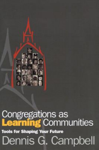 Knjiga Congregations as Learning Communities Dennis G. Campbell