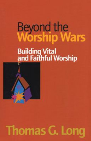 Buch Beyond the Worship Wars Thomas G. Long