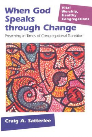 Kniha When God Speaks through Change Craig Alan Satterlee