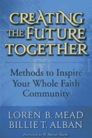 Книга Creating the Future Together Loren B. Mead