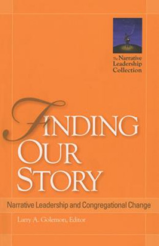 Könyv Finding Our Story Larry A. Golemon
