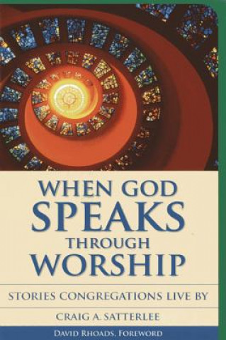 Kniha When God Speaks Through Worship Craig Alan Satterlee
