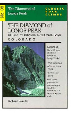 Buch Classic Rock Climbs No. 08 The Diamond of Longs Peak, Rock Mountain National Par Richard Rossiter