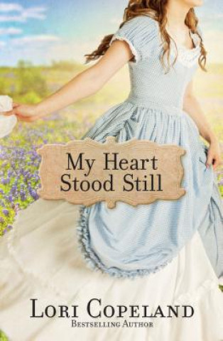 Kniha My Heart Stood Still Lori Copeland