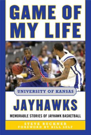 Libro Game of My Life University of Kansas Jayhawks Steve Buckner