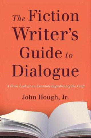 Könyv Fiction Writer's Guide to Dialogue John Hough Jr