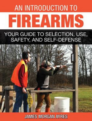 Carte Introduction to Firearms James Morgan Ayres