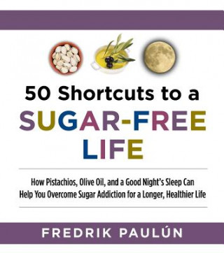 Carte 50 Shortcuts to a Sugar-Free Life Fredrik Paulun