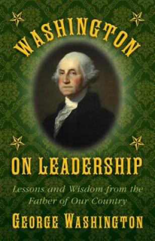 Könyv Washington on Leadership George Washington