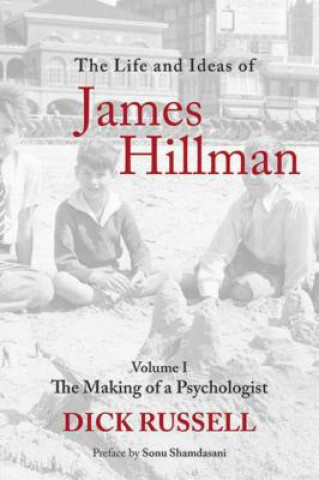 Knjiga Life and Ideas of James Hillman Dick Russell