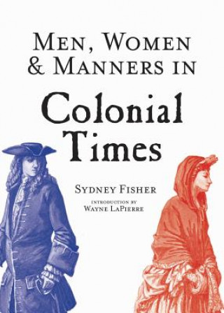 Kniha Men, Women & Manners in Colonial Times Sydney George Fisher