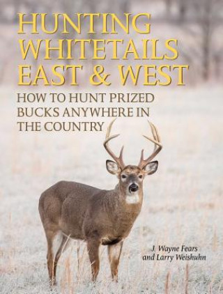 Книга Hunting Whitetails East & West J Wayne Fears