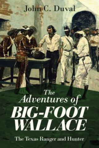 Książka Adventures of Big-Foot Wallace John C Duvall