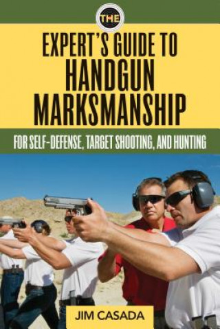 Kniha Expert's Guide to Handgun Marksmanship Jim Casada