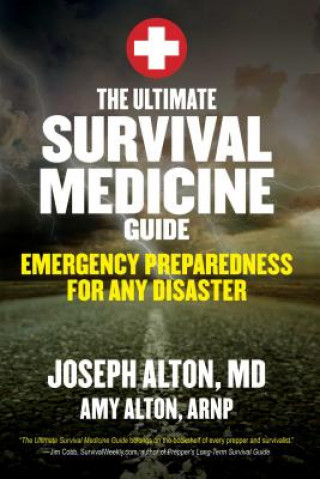 Книга The Ultimate Survival Medicine Guide Joseph Alton