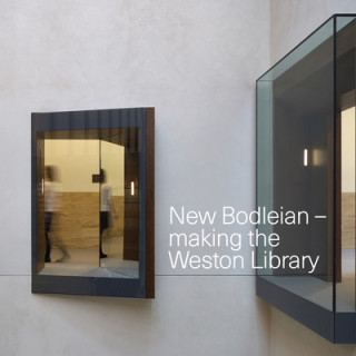 Könyv New Bodleian - Making the Weston Library Bodleian Library (Editor)