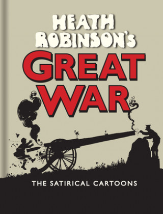 Kniha Heath Robinson's Great War W. Heath Robinson