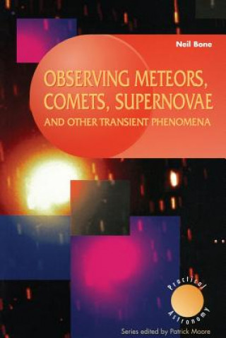 Livre Observing Meteors, Comets, Supernovae and other Transient Phenomena Neil Bone