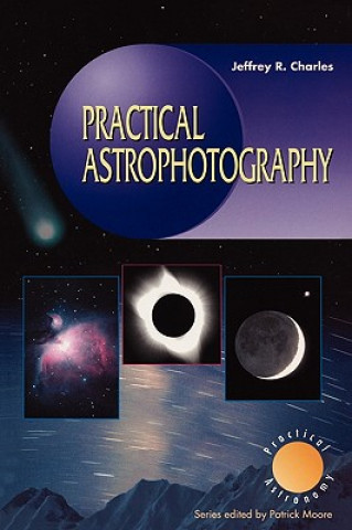 Carte Practical Astrophotography Jeffrey R. Charles