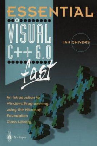 Carte Essential Visual C++ 6.0 fast Ian Chivers