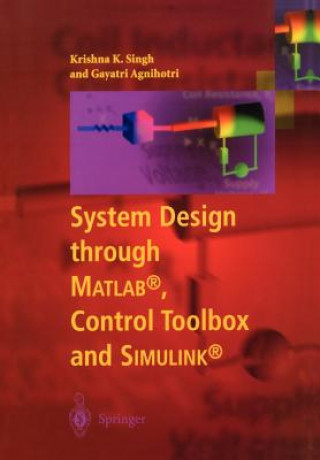 Könyv System Design through Matlab (R), Control Toolbox and Simulink (R) Krishna K. Singh