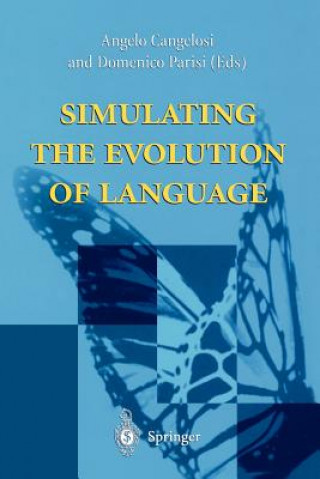 Kniha Simulating the Evolution of Language Angelo Cangelosi