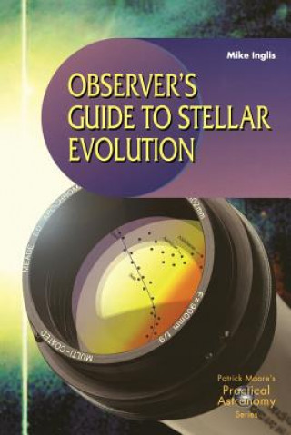 Könyv Observer's Guide to Stellar Evolution Mike Inglis