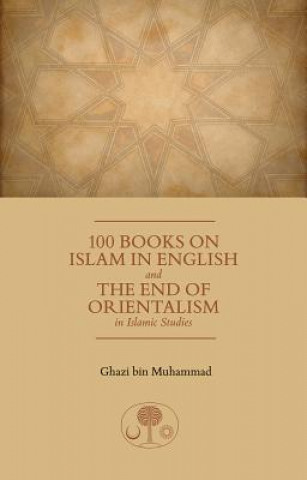 Könyv 100 Books on Islam in English Ghazi Bin Muhammad