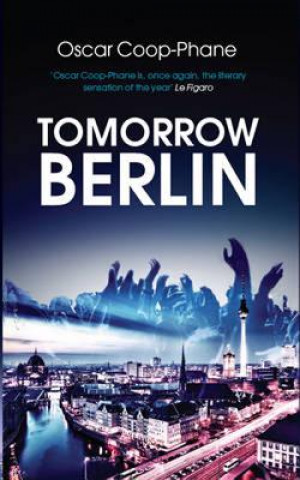 Könyv Tomorrow, Berlin Oscar Coop-Phane