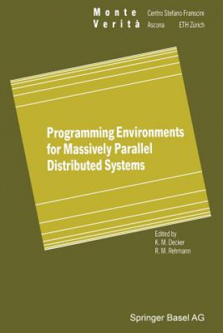 Könyv Programming Environments for Massively Parallel Distributed Systems Karsten M. Decker