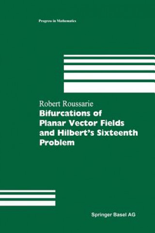 Libro Bifurcations of Planar Vector Fields and Hilbert's Sixteenth Problem Robert Roussarie