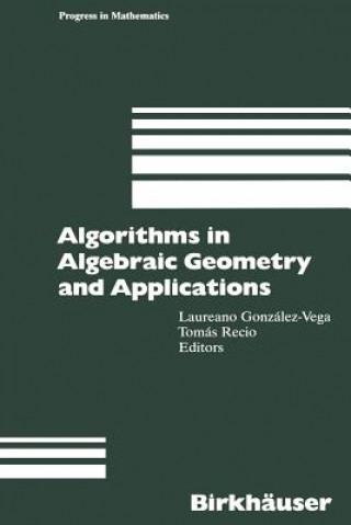 Kniha Algorithms in Algebraic Geometry and Applications Laureano Gonzalez-Vega