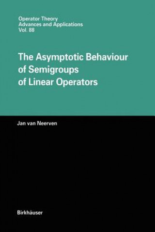 Książka Asymptotic Behaviour of Semigroups of Linear Operators Jan van Neerven