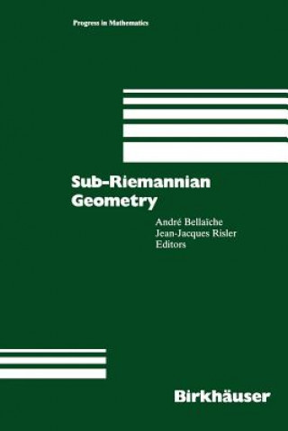 Könyv Sub-Riemannian Geometry Andre Bellaiche