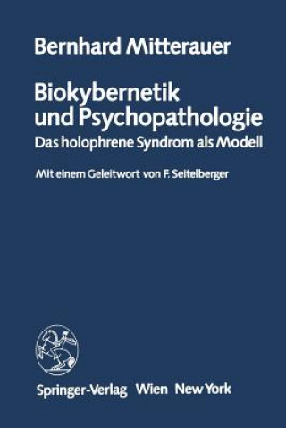 Kniha Biokybernetik Und Psychopathologie Bernhard J. Mitterauer