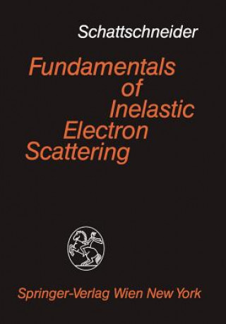 Kniha Fundamentals of Inelastic Electron Scattering Peter Schattschneider