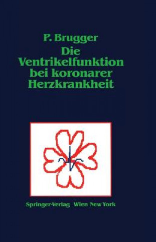 Könyv Die Ventrikelfunktion Bei Koronarer Herzkrankheit Paul Brugger