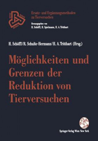 Kniha M glichkeiten Und Grenzen Der Reduktion Von Tierversuchen Rolf Schulte-Hermann