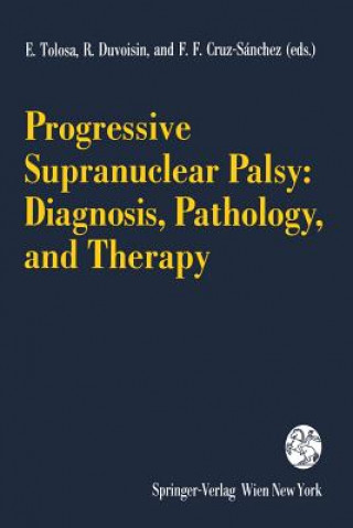 Książka Progressive Supranuclear Palsy: Diagnosis, Pathology, and Therapy F. F. Cruz-Sanchez