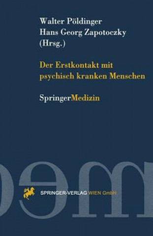 Knjiga Der Erstkontakt mit psychisch kranken Menschen Walter Pöldinger