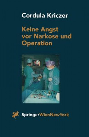 Könyv Keine Angst vor Narkose und Operation Cordula Kriczer